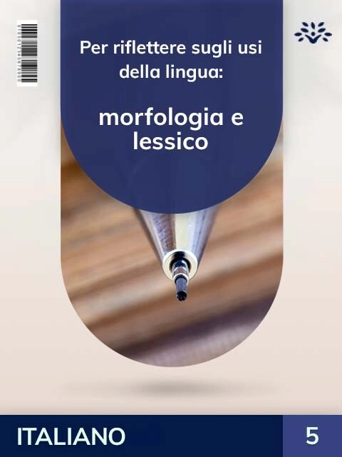 Cover PER RIFLETTERE SUGLI USI DELLA LINGUA: MORFOLOGIA E LESSICO