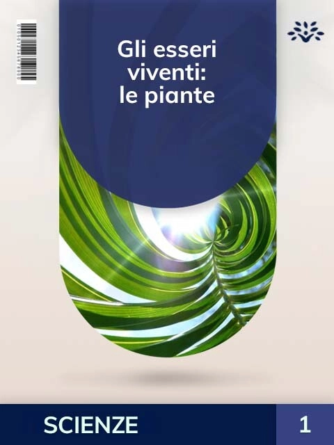 Cover GLI ESSERI VIVENTI: LE PIANTE
