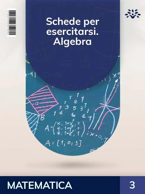 Cover Schede per esercitarsi – Algebra 3