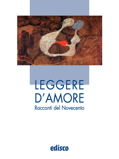 Cover Leggere d'amore - Racconti del Novecento