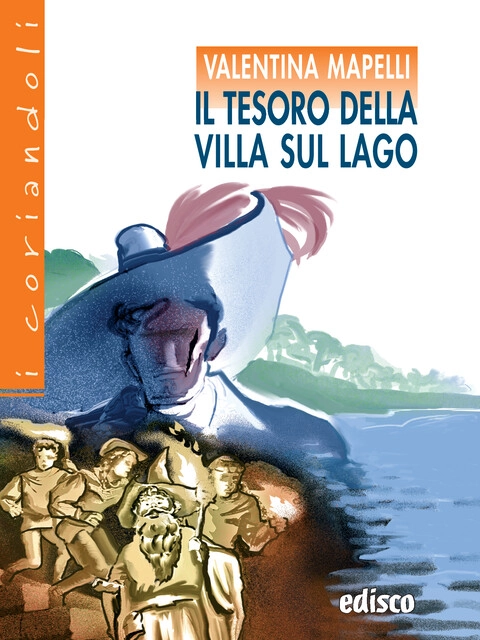 Copertina Il tesoro della villa sul lago - Storia e avventura negli anni del Rinascimento